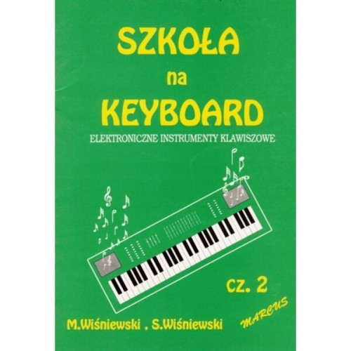 An Winiewski M.,Winiewski S. - Szkoa Na Keyboard - Elektroniczne Instrumenty Klawiszowe Cz. Ii