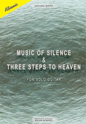 An Marusik Bartomiej ″Music Of Silence & Three Steps To Heaven For Guitar Solo″