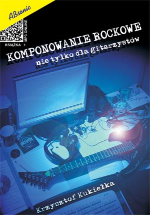 K. Kukieka ″Komponowanie rockowe″ Kniha, dn CD