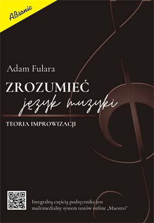 Fulara Adam ″Zrozumiec jzyk muzyki- teoria improwizacji″ hudebn kniha