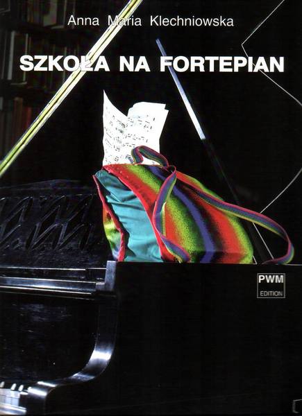 PWM Klechniowska Anna Maria - Szkoa na fortepiano