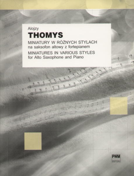 PWM Thomys Alojzy - Miniatury w rnych stylach. 10 utworw na altov saxofon