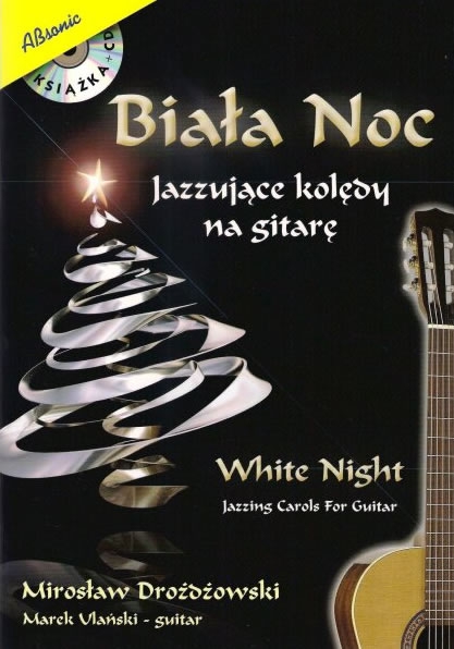 AN Mirosaw Drodowski ″Biaa noc - Jazzujce koldy na gitar″