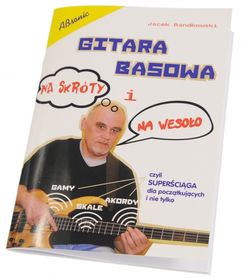 AN Bandkowski Jacek ″Gitara basowa na skrty i na wesoo″