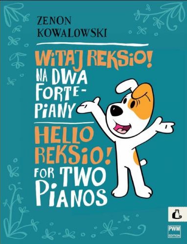 PWM Kowalowski Zenon - Witaj Reksio! na 2 fortepiany