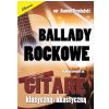 AN Ziemlański Roman ″Ballady rockowe″ w opracowaniu na gitarę klasyczną i akustyczną
